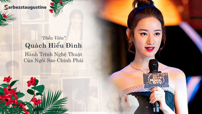 Quách Hiểu Đình - Hành Trình Nghệ Thuật Của Ngôi Sao Chính Phái